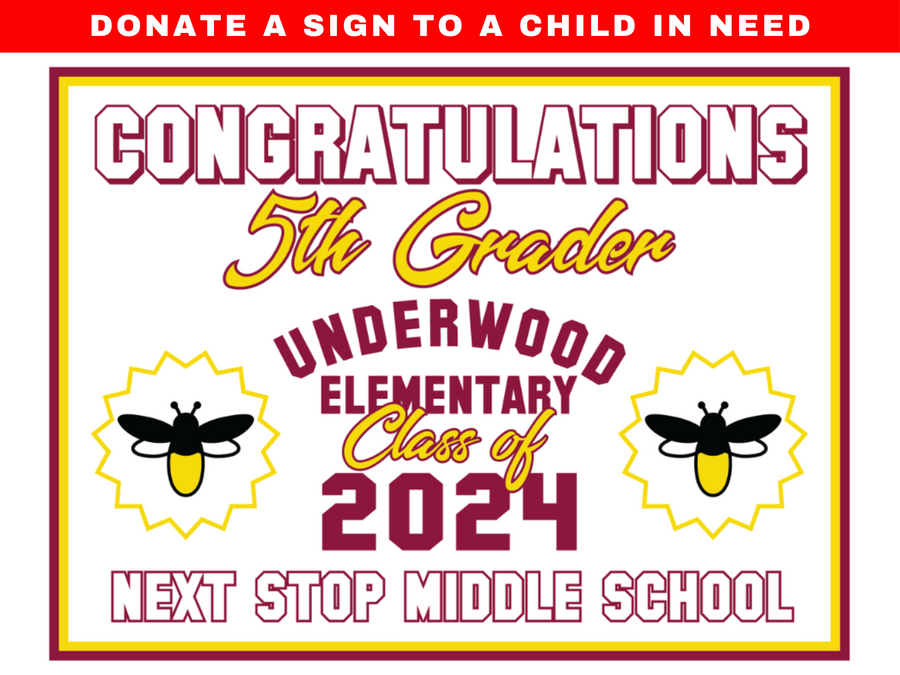 Underwood Elementary 5th Grade Yard Signs 2024 On-Demand-Donate a Sign to a Child in Need Yard Sign w/ Stake