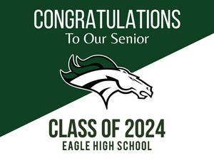 Eagle HS Class of 2024 Grad Signs On-Demand-Yard Sign w/ Stake