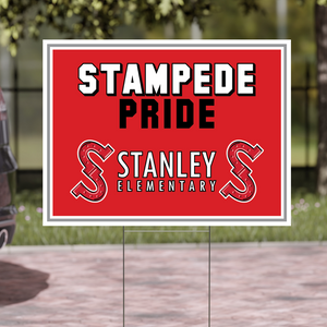 Stanley Elementary (Katy Texas)-SCHOOL WIDE Yard Sign w/ Stake